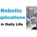How Robots are Used in daily life | Robotic applications in human life 10 Mechatronics Projects for Final Year students with Industrial Aspect