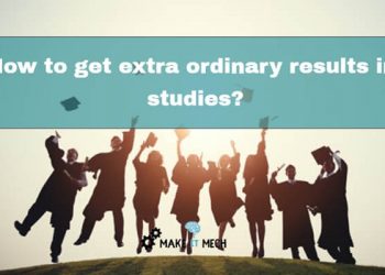 What are the best ways to get extra ordinary results in studies? 6 What are the best ways to get extra ordinary results in studies?