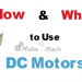 How & Why to Use DC Motors | How DC Motor Works 10 How & Why to Use DC Motors | How DC Motor Works